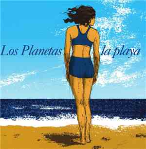 Los Planetas - La Playa