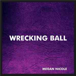 Megan Nicole - Wrecking Ball