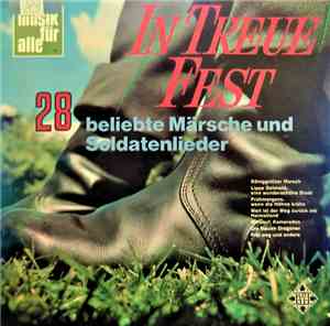 Musikkorps 6 Der Bundeswehr Hamburg - In Treue Fest - 28 beliebte Märsche und Soldatenlieder