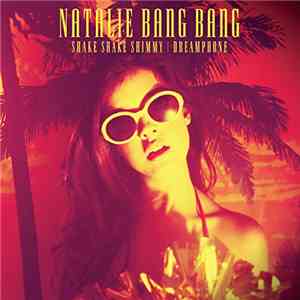 Natalie Bang Bang - Shake Shake Shimmy / Dreamphone