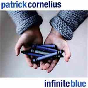 Patrick Cornelius - Infinite Blue