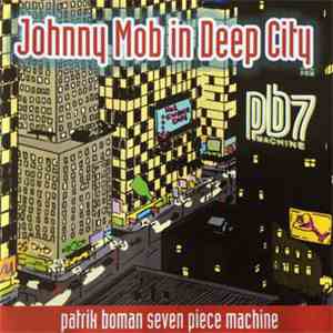 Patrik Boman Seven Piece Machine - Johnny Mob In Deep City