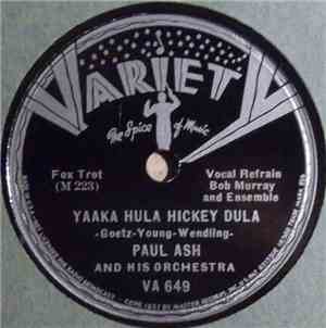 Paul Ash & His Orchestra - Yaaka Hula Hickey Dula / Raggin' The Scale