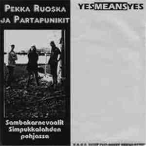 Pekka Ruoska Ja Partapunikit / Yesmeansyes - Sambakarnevaalit Simpukkalahden Pohjassa/YesMeansYes