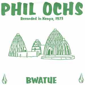 Phil Ochs With The Pan African Ngembo Rumba Band - Bwatue