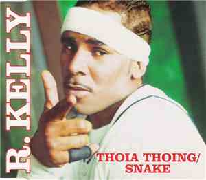 R. Kelly - Thoia Thoing / Snake
