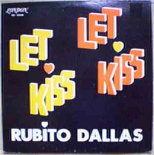 Rubito Dallas - Let Kiss Let Kiss