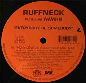 Ruffneck Featuring Yavahn - Everybody Be Somebody (New 4 '02)