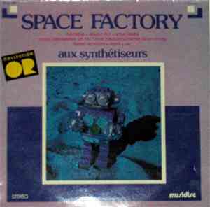 Space Factory  - Aux Synthétiseurs