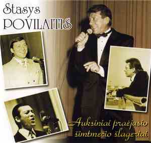 Stasys Povilaitis - Auksiniai Praėjusio Šimtmečio Šlageriai