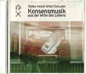 Stefan Hetzel & Ralf Schuster - Konsensmusik Aus Der Mitte Des Lebens
