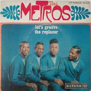 The Metros - Let's Groove / The Replacer