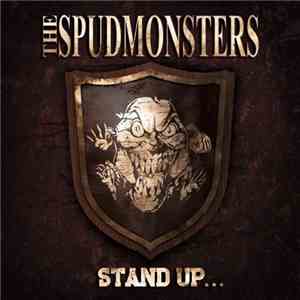 The Spudmonsters - Stand Up...For What You Believe!