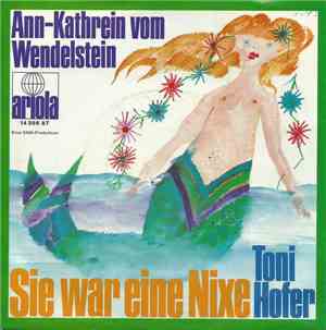 Toni Hofer  - Sie War Eine Nixe / Ann-Kathrein Vom Wendelstein