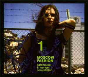 Various - Moscow Fashion 1 - Kafehouse & Lounge Compilation