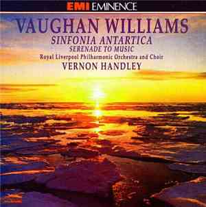 Vaughan Williams - Royal Liverpool Philharmonic Orchestra & Royal Liverpool Philharmonic Choir / Vernon Handley - Sinfonia Antartica / Serenade To Music