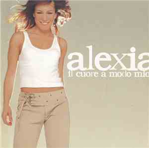 Alexia - Il Cuore A Modo Mio