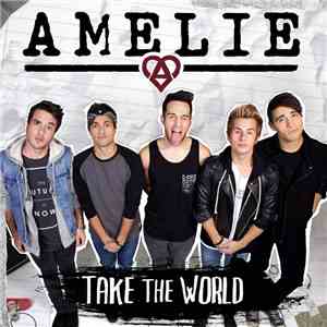 Amelie  - Take The World