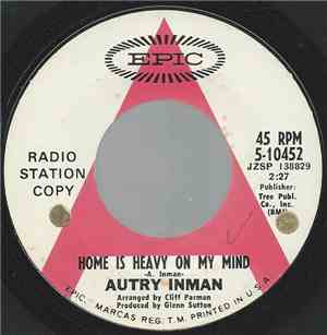 Autry Inman - Home Is Heavy On My Mind