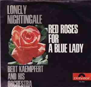 Bert Kaempfert & His Orchestra - Red Roses For A Blue Lady / Lonely Nightingale