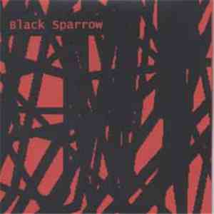Black Sparrow - Once I Get Under A Person's Skin, I'm Like A Splinter