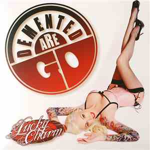 Demented Are Go - Lucky Charm
