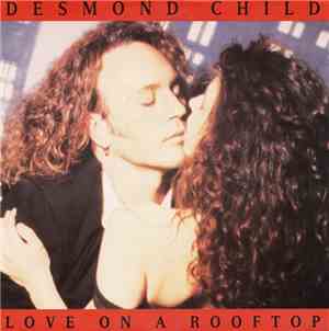 Desmond Child - Love On A Rooftop