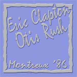 Eric Clapton / Otis Rush - Montreux '86
