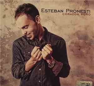 Esteban Pronesti - Corazon Puro