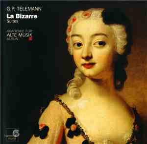 G. P. Telemann / Akademie Für Alte Musik Berlin - La Bizarre. Suites