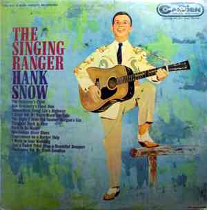 Hank Snow, The Singing Ranger And His Rainbow Ranch Boys - The Singing Ranger
