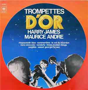 Harry James , Maurice Andre - Trompettes D'Or