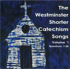 Holly Dutton - The Westminster Shorter Catechism Songs - Volume 1 - Questions 1–28