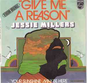 Jessie Millers - Give Me A Reason / Your Sunshine May Be Here