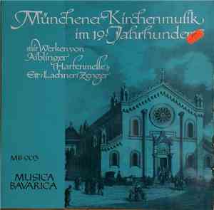 Johann Kaspar Aiblinger / Franz Lachner / Caspar Ett / Max Zenger  - Various - Münchener Kirchenmusik Im 19. Jahrhundert Mit Werken Von Aiblinger (Harfenmelle), Ett, Lachner, Zenger
