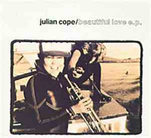 Julian Cope - Beautiful Love E.P.