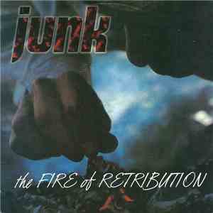 Junk  - The Fire Of Retribution