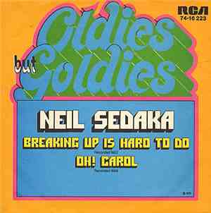 Neil Sedaka - Breaking Up Is Hard To Do / Oh! Carol