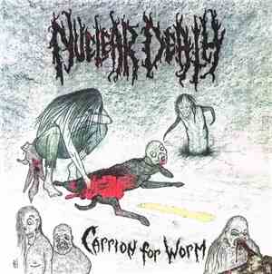 Nuclear Death - Carrion For Worm