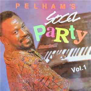 Pelham Goddard - Pelham's Soca Party Vol. 1
