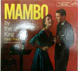 Perez Prado And His Orchestra - Mambo By The King