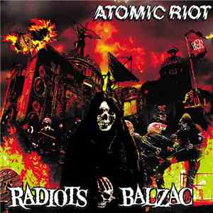 Radiots, Balzac - Atomic Riot