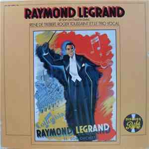 Raymond Legrand Et Son Orchestre Avec Irène De Trébert, Roger Toussaint Et Le Trio Vocal - Raymond Legrand Et Son Orchestre Avec Irène De Trébert, Roger Toussaint Et Le Trio Vocal