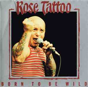 Rose Tattoo - Born To Be Wild