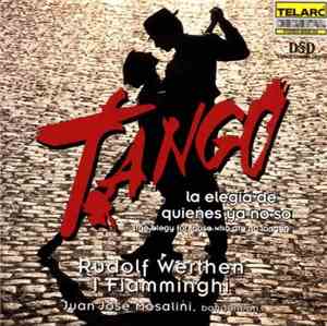 Rudolf Werthen, I Fiamminghi, Juán José Mosalini - Tango - La Elegia De Quienes Ya No Estan
