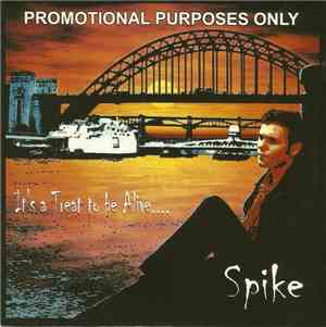 Spike  - It's A Treat To Be Alive
