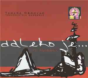 Tamara Obrovac, Transhistria Ensemble - Daleko Je... / ...Is Faraway