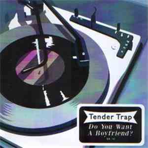 Tender Trap - Do You Want A Boyfriend?