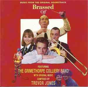 The Grimethorpe Colliery Band With Trevor Jones - Brassed Off (Music From The Original Soundtrack)