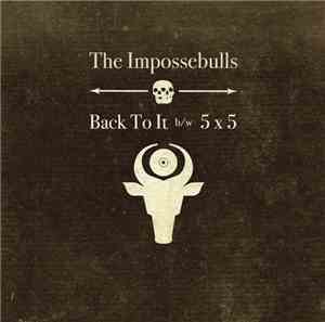 The Impossebulls - Back To It b/w 5 x 5